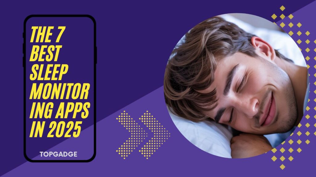The 7 Best Sleep Monitoring Apps in 2025 Young man peacefully sleeping on a pillow, with bold text on a smartphone graphic reading "The 7 Best Sleep Monitoring Apps in 2025" on a purple background.