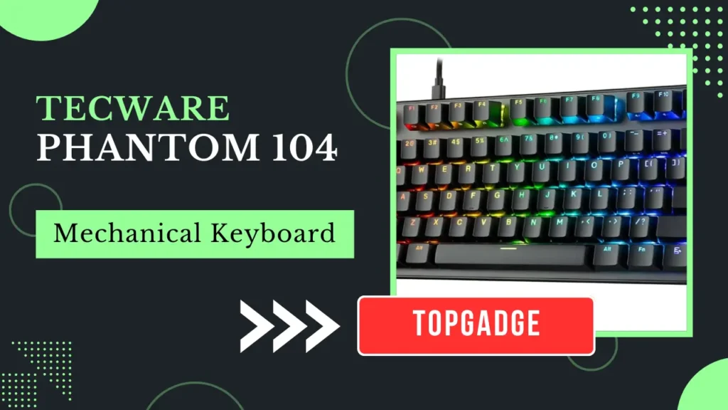 5. Tecware Phantom 104 – Best Hot-Swappable Budget Keyboard UK Tecware Phantom 104 – Best Hot-Swappable Budget Keyboard UK