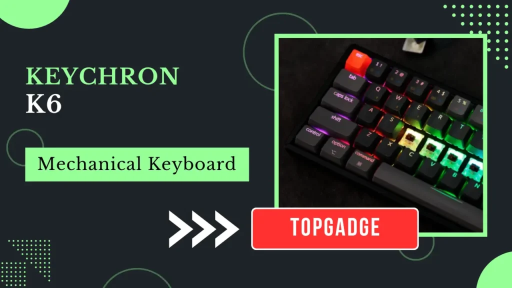 Keychron K6 (Best Overall Choice) Keychron K6 hot-swappable mechanical keyboard with RGB lighting, compact wireless design, and premium build quality – best overall choice in 2025.